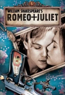Ромео + Джульєтта дивитися українською онлайн HD якість