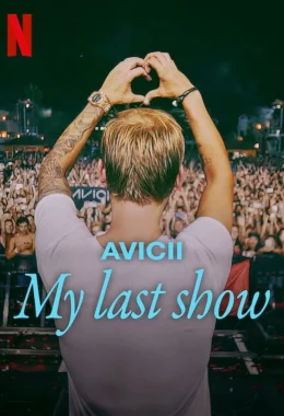 Avicii: Мій останній концерт дивитися українською онлайн HD якість